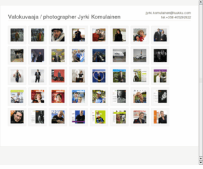 jkomulainen.com: Valokuvaaja / photographer Jyrki Komulainen
Photograph portfolio