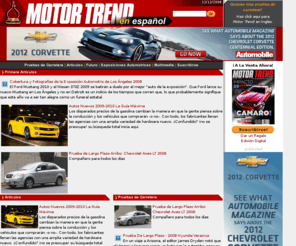 motortrendenespanol.com: Motor Trend en Espanol - Pruebas de carretera, articulos, exposiciones automotrices con sedans, cupes, camionetas, y vehiculos del futuro
Motor Trend en Espanol - Pruebas de carretera, articulos, exposiciones automotrices con sedans, cupes, camionetas, minivans, automovil de lujo,  y vehiculos del futuro