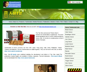 cancerherbal.com: Cancer Alternative Treatment - Tian Xian Liquid
Alternative cancer treatment (Tian Xian Liquid) is a dietary food supplement to boost the immune system to fight cancer.