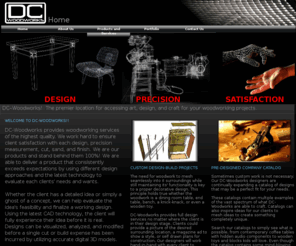 dc-woodworks.biz: DC-Woodworks | Custom Woodworking | Woodworking Design | Wooden Toys
DC-Woodworks provide custom woodworking services of any sort to the highest quality.  We work hard to ensure client satisfaction with every single design, precision measurement, cut, sanding, and finish.  We are able to deliver a product that consistently meets or exceeds set expectations by using advanced design techniques and the latest CAD technology to evaluate our clients wants and needs.