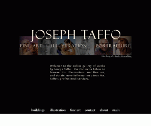 taffo.com: JOSEPH TAFFO
Official web site for Joseph Taffo, a painter specializing in fine art, illustration, and portraiture