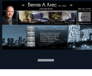 berniekrec.com: Edmonton real estate - Bernie Krec
Edmontonreal estate, listings, Edmonton, Alberta, homes for sale.  Your Edmonton Alberta real estate resource center, find mls listings, condos and homes for sale in Edmonton Alberta.