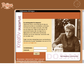 dojjan.com: Dojjan - En kreativ samlingsplats!
Dojjan r en kreativ samlingsplats! Stort redaktionellt material kombinerat med hundratals kreativa mnniskor under samma tak.