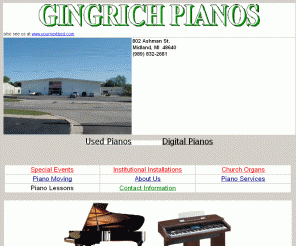 michiganpiano.com: Gingrich Pianos : Homepage
Inside Dan Dan The Matress Man, located on 802 South Ashman Road in Midland, Michigan, Gingrich Pianos specializes in new and used piano sales, services, moving and restoration.