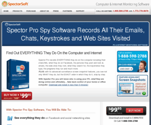 web-monitoring-software.net: Computer and Internet Monitoring Software
SpectorSoft develops and supports Internet monitoring software for home users, business, education, and government. SpectorSoft Internet monitoring software will record web sites, keystrokes, emails, chats, instant messages, Facebook activity, MySpace activity, snapshots and much more.