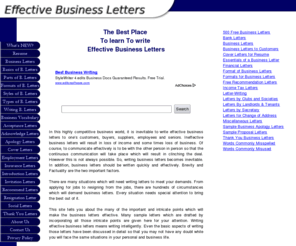 effective-business-letters.com: Effective Business Letters : The best place to learn to write Effective Letters.
In this highly competitive business world, it is inevitable to write effective business letters to ones customers, buyers, suppliers, employees and seniors. 