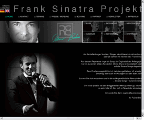 sinatra-show.com: Rainer Brehm - Snger und Musiker - Frank Sinatra Songs - Bhnenshow - Frank Sinatra Snger/Frank Sinatra Performance/Frank Sinatra Interpret/Frank Sinatra Showact/Frank Sinatra Bhnenshow/Frank Sinatra Musik/Aschaffenburg/Rhein-Main-Gebiet
Der Snger und Interpret Rainer Brehm tritt mit reichhaltigem Repertoire von Frank Sinatra Songs auf und verzaubert mit einer Bhnenshow im Originalstil in Smoking und Anzug.