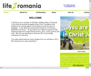 life2romania.com: Life to Romania
Life to Romania Fund sends teams of UK Volunteers to run Summer Holiday Clubs working alongside the Church in Romania to bring the Gospel to Children.