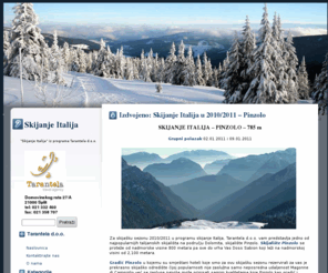 skijanjeitalija.com: Skijanje Italija
“Skijanje Italija” za sve skijaše i ljubitelje skijanja nudi posebnu ponudu smještaja na popularnim talijanskim skijalištima.