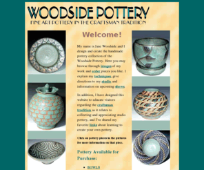 woodsidepottery.com: Fine Art Pottery in the Craftsman Tradition
A rich collection of fine art pottery by award-winning ceramic
artist Jane Woodside. Includes vases, ikebana containers, planters, platters, bowls
and lidded vessels with original wax resist designs on black stoneware clay and red
stoneware clay. Orchid and garden pottery a specialty. Site includes online catalog.