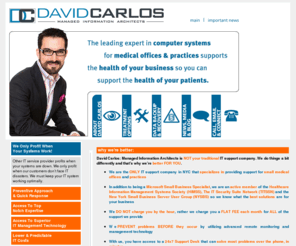 davidcarlos.net: david carlos :: managed information architects
DAVID CARLOS :: Managed Information Architects The leading expert in information technology now provides a new system of preventative IT Maintenance... Giving your business peace of mind. Servicing New York City businesses.