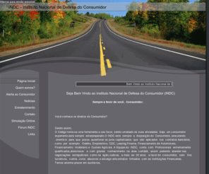 clicandoanight.com: INDC
O INDC - Instituto Nacional de Defesa do Consumidor, tem por objetivo, o aconselhamento aos consumidores sobre financiamentos, consórcios, arrendamentos e demais contratos bancários, buscando uma solução para o problema dos juros abusivos e demais encargos bancários existentes nos contratos realizados