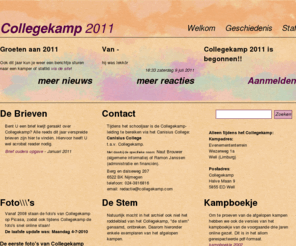 collegekamp.com: Welkom | Collegekamp.com, Beter dan ooit tevoren!
Collegekamp, jaarlijks een week gezelligheid voor de leerlingen van het canisius college te nijmegen