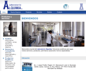 laboratorio-alquimia.com: Laboratorio Alquimia
Bienvenido al portal del Laboratorio Alquimia, Soluciones analíticas para agua.
Cotice servicios y productos, permítanos asesorarle. Somos especialistas.
