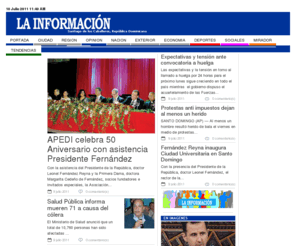 lainformacionrd.net: La Informacion Digital
El matutino La Información es uno de los diarios más antiguos de la República Dominicana, y el más importante de la región del Cibao. Considerado unos de los diarios más objetivos y completos de la nación Caribeña. Es símbolo de la ciudad de Santiago de los Caballeros, desde 1915 referente y fuente del periodismo de esta ciudad