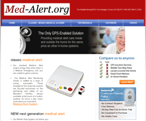 medalert.info: Medical Alert Systems: Personal Emergency Response Systems (PERS) by Med-Alert
Medical alert systems from Med-Alert. Classic Tabletop Medical Alert System Protects seniors and Elderly in the event of a medical emergency. Mobile Medical Alert System goes with you anywhere. If you ever need help, a bush of the button brings an operator onboard who knows who you are and where you are. Medical help at the push of a button anywhere/anytime. Alerts our Central Station if you Fall and need help. No matter where you are.