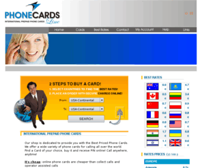 phonecardsline.com: Phone cards international
Call cheaply and round the clock worldwide the international prepaid phone cards.
The lowest tariffs of calls for your business and friendly dialogue 24 hours per day.