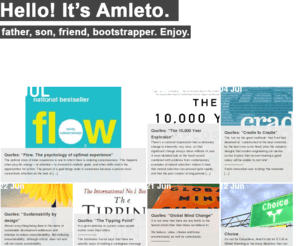 amletoelia.com: Hello! It's Amleto | Ciao! Sono Amleto
A personal Blog covering innovation, intention economy, costumer focused strategies, social media, design, business models, startups and trending topics. Enjoy.