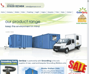 genquip.co.uk: Mobile Welfare Units, Mobile Toilets and Portable Accommodation from GenQuip, UK
GenQuip Groundhog is the leading supplier of mobile welfare units, static welfare units, mobile toilets and portable accommodation for hire-rental companies and site contractors