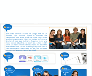 micolegioweb.com: MI COLEGIO WEB
Mi Colegio Web es un software cuyo principal objetivo es promover una participación más activa en las personas involucradas en el sistema educativo (alumnos, padres, profesores y directores) para que finalmente logremos todos una mejor calidad educativa.