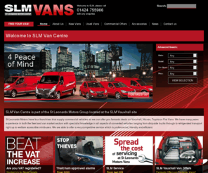 slmvans.co.uk: Home Page
SLM Group Van Centre is part of the St Leonards Motors Group located at the SLM Vauxhall site.