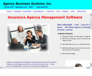 agencybusys.com: Agency Business Systems, Inc. - Affordable insurance agency management software.
Powerful agency management system as low as $400 a year. Don't let the price fool you. This is modern, state of the art agency management software that will make you more efficient.