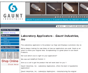 laboratoryapplicators.com: Laboratory Applicators - Gaunt Industries, Inc
Laboratory Applicators - Gaunt Industries, Inc - Gaunt Industries – Manufacturing the original Precision Hypodermic Solution Applicator for over fifty years. - Gaunt Industries, Inc - Laboratory Applicators