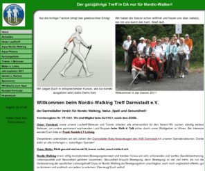 nordic-walking-treff-darmstadt.de: Home
Sportvereine - Der ganzjährige Treff nur für Nordic-Walker, 
Nordic-Walking Kurse in und um Darmstadt/Weiterstadt, ganzjähriger Lauftreff Darmstadt, Fit Nordic Kids, Kinder-Nordic-Walking, Nordic-Walking Schule,XCO, XCO-Walking & Running, Nordic-Kids-club Darmstadt, Aqua Nordic-Walking Darmstadt, Aqua-Fitness,  Präventionskurse,