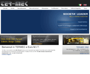 ter-mec.com: TER-MEC snc
Ter Mec, società di Torino, è leader nella manutenzione di impianti termici, impianti di pompaggi e trattamento delle acque, impianti di termoventilazione