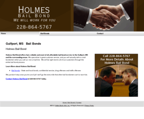 holmesbailbondingco.net: Bail bonds Gulfport, MS   - Holmes Bail Bond
Holmes Bail Bond has been providing bail bonds in Gulfport, MS and the surrounding areas and counties since 1989.  Call 228-864-5767.