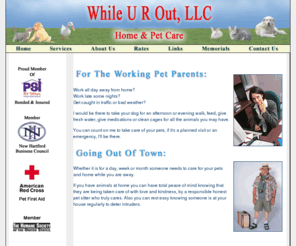 whileurout.com: While U R Out - Home & Pet Sitting
While U R Out provides home and pet care services for the Greater Farmington Valley of Connecticut.