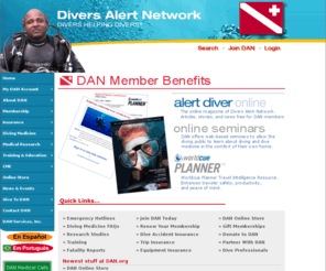 danservices.biz: DAN Divers Alert Network
DAN - Divers Alert Network a nonprofit scuba diving and dive safety association providing expert medical advise for underwater injuries, emergency information, research, training and products.