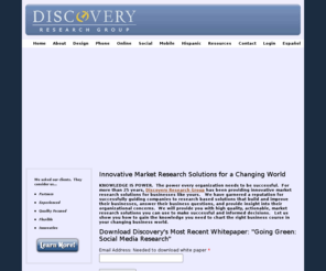 drgutah.com: Innovative Market Research Solutions - Discovery Research Group
Discovery Research Group is a market research solutions provider for businesses that need to gain insight into the opinions of their customers.