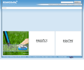 enigma.co.nz: Home :: Enigma
Enigma is a leading provider of Knowledge Management and Decision Support systems for the health sector.  Enigma’s range of software solutions provide tools for health professionals to target, screen, and proactively manage and measure a range of chronic health conditions and other health issues across primary and secondary settings, in the workplace, and extending to community and personal use.