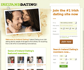 irelanddating.com: Ireland Dating, Fiind Irish Singles wanting Internet Dates
Safe and secure online dating in Ireland for Irish singles looking for dates. Dating in Ireland just got fun with more singles online now!