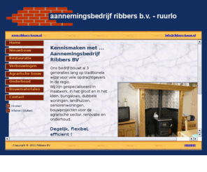 ribbers-bouw.nl: Aannemingsbedrijf Ribbers BV, Ruurlo
Aannemingsbedrijf Ribbers is gespecialiseerd in nieuwbouw, restauratie, verbouwingen, onderhoud en bouwprojecten voor de agrarische sector