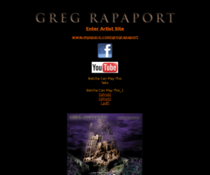 gregrapaport.com: Greg Rapaport.com
Greg Rapaport official website. Seven string guitarist/bassist specializing dark metallic fusion.
Release info, clips, live schedule and pics.