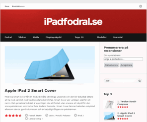 ipadfodral.se: Recensioner av Fodral till iPad - iPadfodral.se
Recensioner av iPad-fodral hittar du hos oss. Vi tittar även på Väskor, Stativ och Display-skydd. Både iPad och iPad 2.