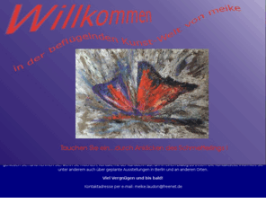 kunst-welt.net: Willkommen in der Kunst-Welt von Meike Laudon-Eni
Ölbilder, Farbzeichnungen, Aquarelle, Tuschzeichnungen und Photographien von Meike Laudon-Eni, Berlin. Startseite. Kontakt: meike.laudon@freenet.de / Oil paintings, colored drawings, water-colors, ink drawings and photography by Meike Laudon-Eni, Berlin. RU ready to take off?