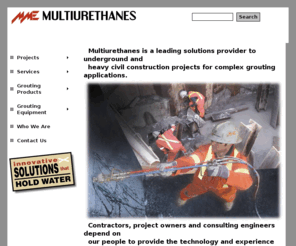 multiurethane.com: Multiurethanes
Multiurethanes is a leading solutions provider to underground and heavy civil construction projects for complex grouting applications.