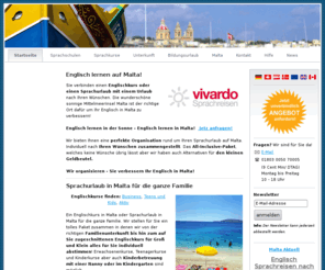 vivardo-sprachreisen.at: vivardo Sprachreisen ist Ihr Spezialist für Sprachreisen für die Insel Malta! - vivardo Sprachreisen - Englischkurs in Malta, Sprachrlaub in Malta oder einfach nur Englisch in Malta!
Bei vivardo Sprachreisen finden Sie genau die richtige Sprachreise. Ob Englischkurs in Malta, Sprachrlaub in Malta oder einfach nur Englisch in Malta! Ausgewählte Sprachschulen machen Ihre Englisch Sprachreise auf Malta perfekt.