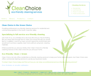 cleanchoicecleaners.com: Clean Choice eco-friendly cleaning services home page:  Clean Choice is the green choice.  Eco-friendly:  Clean = Green
Clean Choice Eco-Friendly Cleaning Services is a Cowichan Valley professional cleaning company specializing in full service eco-friendly cleaning methods and products.