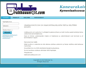 urakkauunot.com: Etusivu
Urakkauunot - Koneurakointia Kymenlaaksossa.