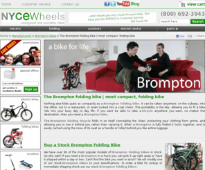 bromptonfoldingbicycle.com: Brompton Folding Bike - Authorized Dealer of Brompton Bikes, Brompton Folding Bikes, Custom Brompton Bikes, and Brompton Folding Bike Parts
We carry a full stock of Brompton folding bicycles. Here at NYCeWheels folding bikes are our specialty, and the Brompton is our #1 product. If you're looking for it, we have it.