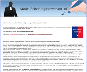 modelscheidingsconvenant.nl: Model Scheidingsconvenant Geregistreerd Partnerschap | Ontbinding | Online Aanvraag Scheiding | Scheidingsaanvraag | Samen scheiden
Geregistreerd partnerschap einde. Meest efficiënte kostenvoordelige beëindiging ontbinding. Model scheidingsconvenant Moolenaar Advo. Bijzonder efficiënt en scherp tarief