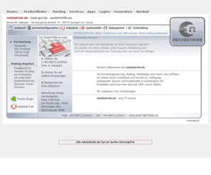 netzbetrieb.de: netzbetrieb.de
netzbetrieb.de: fullserviceagentur für internet, hardware, software, hard- und softwareservice (vorort), webdesign (auch nach ihrer vorlage !), professionelles website-hosting.