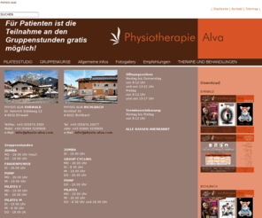 physio-alva.at: Home | Physiotherapie Alva in Ehrwald
Physiotherapie Alva - Physio Alva: Rehacenter, Physiotherapie, Med.Trainingstherapie, Med.Massage, Pilatesstudio in Ehrwald