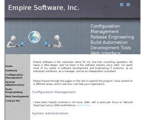 empiresw.com: ClearCase Consulting, System Administration, Web Development, Release Engineering
Consulting and Contract Services in ClearCase, Configuration Management, System Administration, Tools Programming, and Web Development