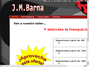 jmbarna.es: J.M.Barna
Taller de reparaciones del automovil. Chapa y pintura.