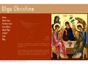 olgachristine.com: Olga Christine - Iconography Artist
Image of the invisible. Icons by Olga Christine, of the Eastern Orthodox Tradition. View the icon gallery, learn about icons, purchase icons, request commisions and prints.